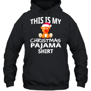 Nice bear this is my Christmas pajama shirt 5
