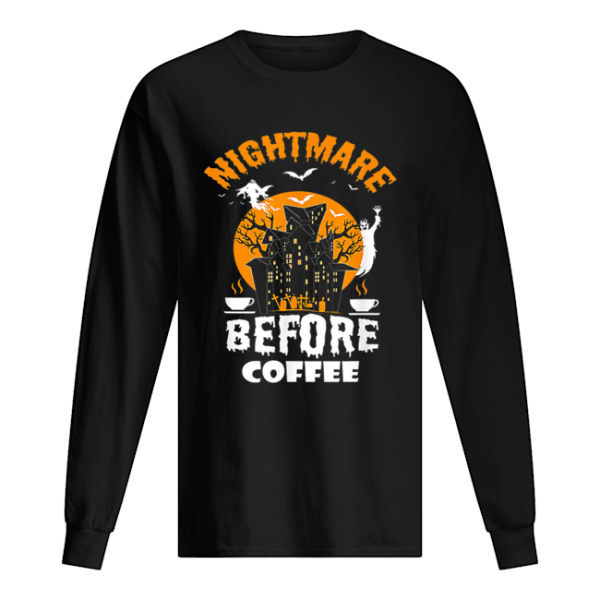 Nightmare Before Coffee Funny Halloween Tee shirt