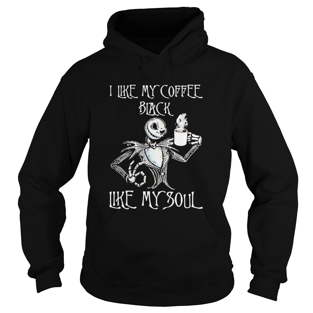 Nightmare jack skellington i like my coffee black like my soul shirt Nightmare jack skellington i like my coffee black like my soul shirt