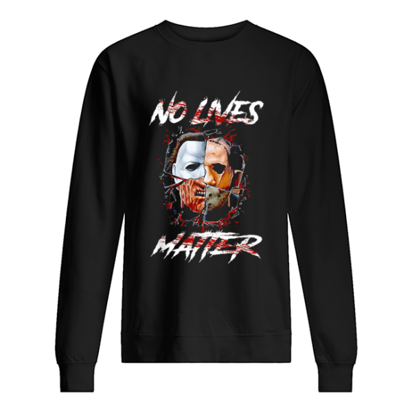 No Lives Matter Scary Horror Movies Character Halloween shirt