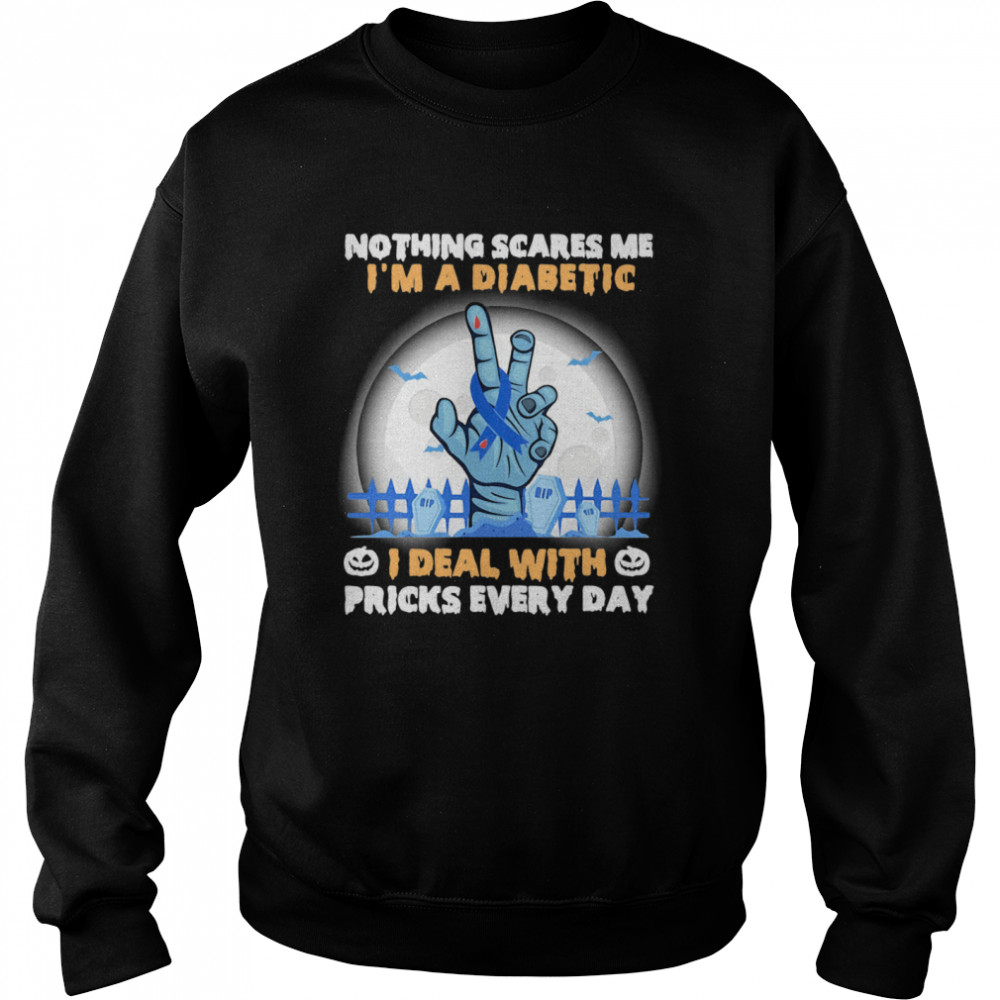 No Things Scares Me I'm A Diabetic I Deal WIth Pricks Every Day Halloween shirt No Things Scares Me I'm A Diabetic I Deal WIth Pricks Every Day Halloween shirt