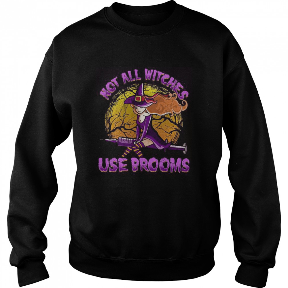 Not All Witches Use Brooms shirt Not All Witches Use Brooms shirt