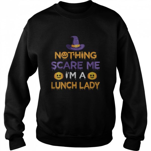 Nothing Scare Me I’m a Lunch Lady Funny Halloween Costume shirt
