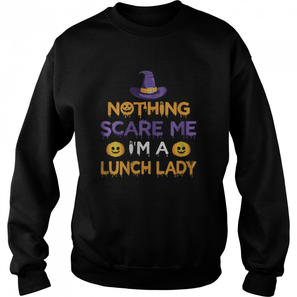 Nothing Scare Me I’m a Lunch Lady Funny Halloween Costume shirt Nothing Scare Me I’m a Lunch Lady Funny Halloween Costume shirt