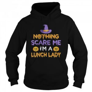 Nothing Scare Me I'm a Lunch Lady Funny Halloween Costume shirt 3