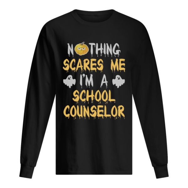 Nothing Scares Me I’m A School Counselor Halloween Shirt