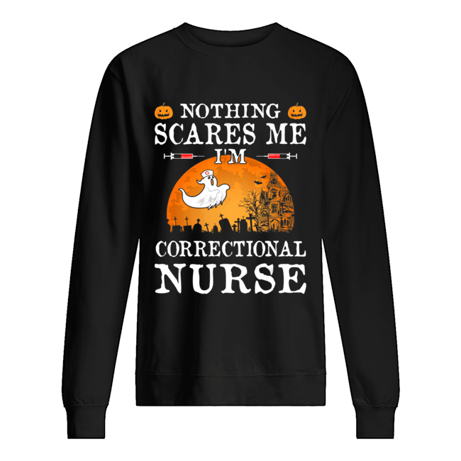 Nothing Scares Me I’m Correctional Nurse Halloween Gifts shirt Nothing Scares Me I’m Correctional Nurse Halloween Gifts shirt