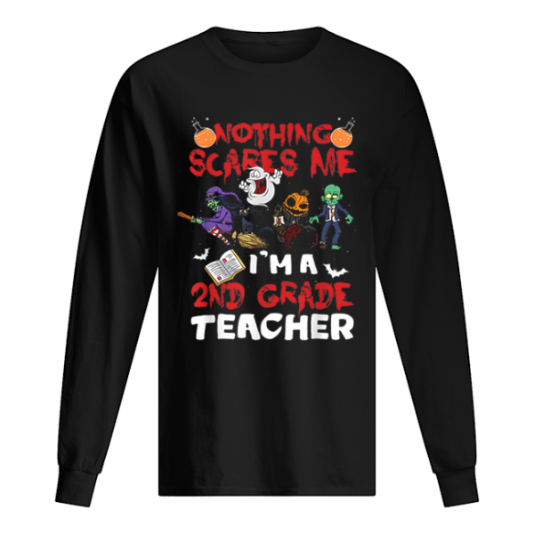 Nothing Scares me I’m a 2nd Grade Teacher Halloween shirt