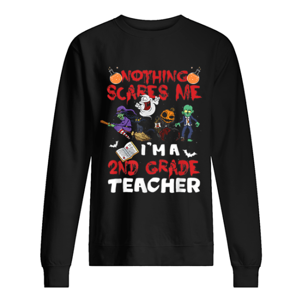 Nothing Scares me I’m a 2nd Grade Teacher Halloween shirt