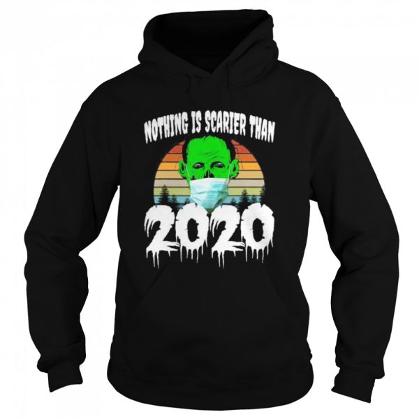 Nothing is Scarier than 2020 shirt