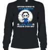 Nothing scares me i’m a diabetic i deal with pricks everyday shirt