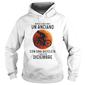 Nunca Subestimes Un Anciano Con Una Bicicleta Y Nacio En Diciembre sunset shirt