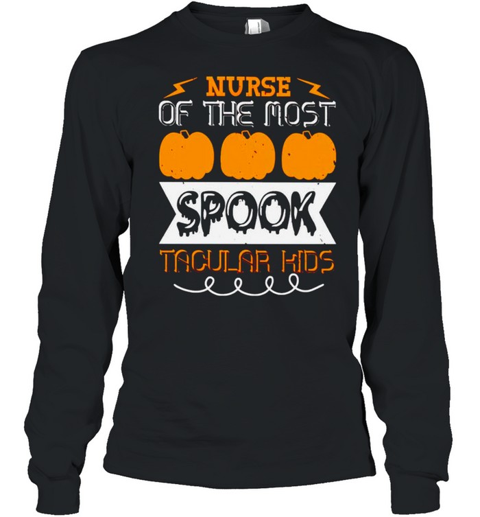Nurse of the most spooktacular kids Halloween shirt Nurse of the most spooktacular kids Halloween shirt