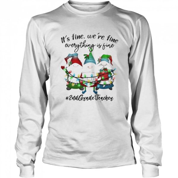 Official Gnomes It’s fine we’re fine everything is fine #2nd Grade Teacher Christmas lights shirt