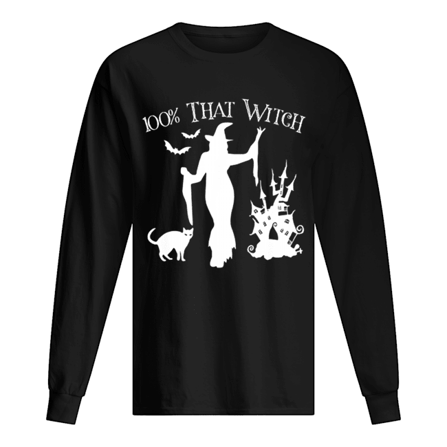 Official Halloween 100 THAT WITCH Sexy Funny Costume Women Teen Girl shirt Official Halloween 100 THAT WITCH Sexy Funny Costume Women Teen Girl shirt