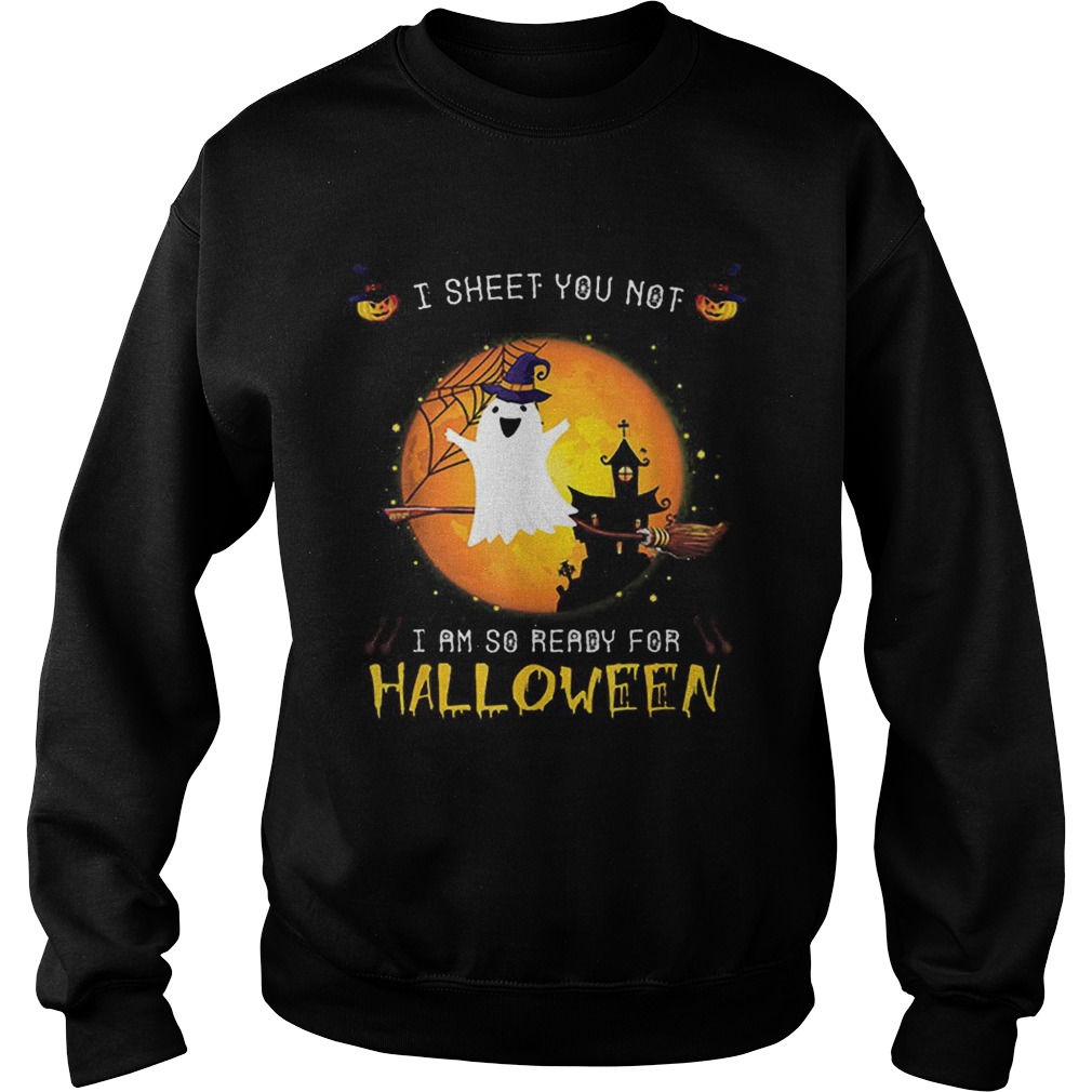 Official I Sheet You Not Im So Ready For Halloween Boo Witch Costume shirt Official I Sheet You Not Im So Ready For Halloween Boo Witch Costume shirt