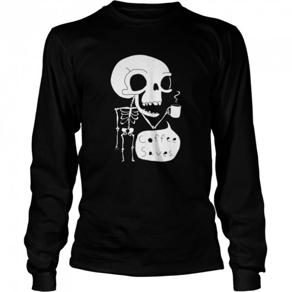 Official Skeleton Drink Coffee Saves Halloween shirt