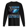 Official This Is My Human Costume I’m Really A Sea Turtle Halloween shirt