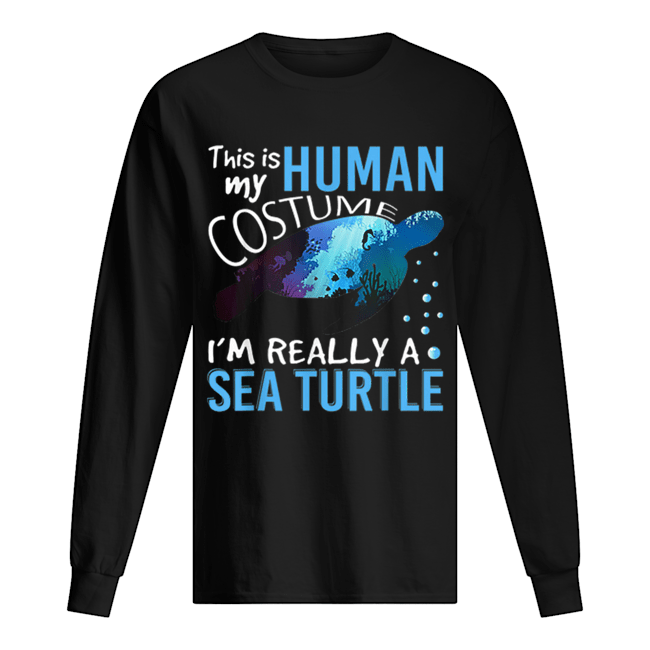 Official This Is My Human Costume I’m Really A Sea Turtle Halloween shirt Official This Is My Human Costume I’m Really A Sea Turtle Halloween shirt