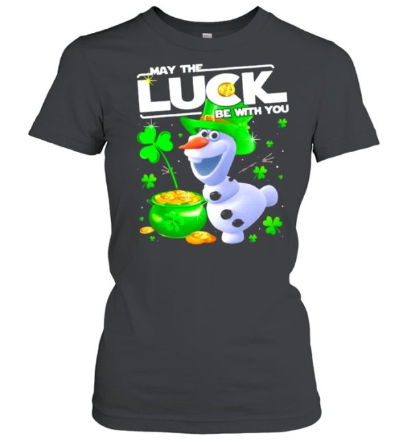 Olaf May The Luck Be With You Patrick Day Shirt