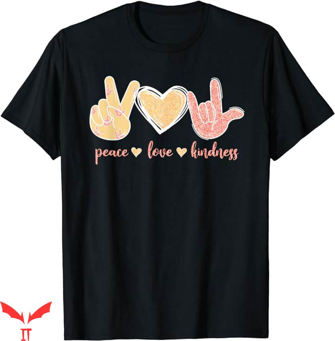 Orange Day T-Shirt Peace Love Kindness I Love You Sign Tee Orange Day T-Shirt Peace Love Kindness I Love You Sign Tee