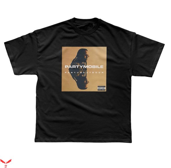 Party Next Door T-Shirt Party Mobile Tee Shirt Music