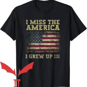 Patriotic Made In Usa T-Shirt I Miss The America I Grew Up In