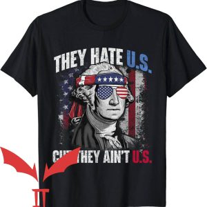 Patriotic Made In Usa T-Shirt They Hate Us Cuz They Ain’t Us