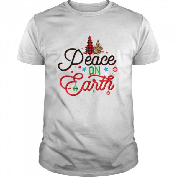 Peace On Earth Christmas shirt