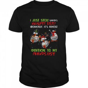 Penguin I Just Stole Santa’s Naughty List Ironically It’s Almost Identical To My Friends List Christmas Sweat T-shirt