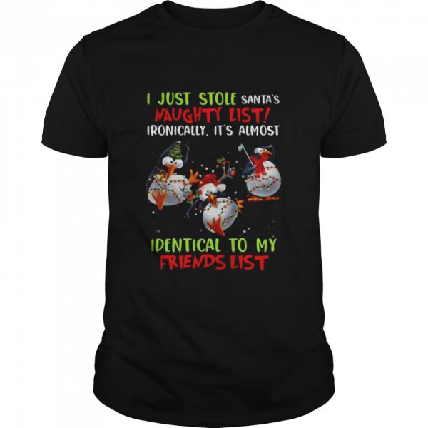 Penguin I Just Stole Santa’s Naughty List Ironically It’s Almost Identical To My Friends List Christmas Sweat T-shirt