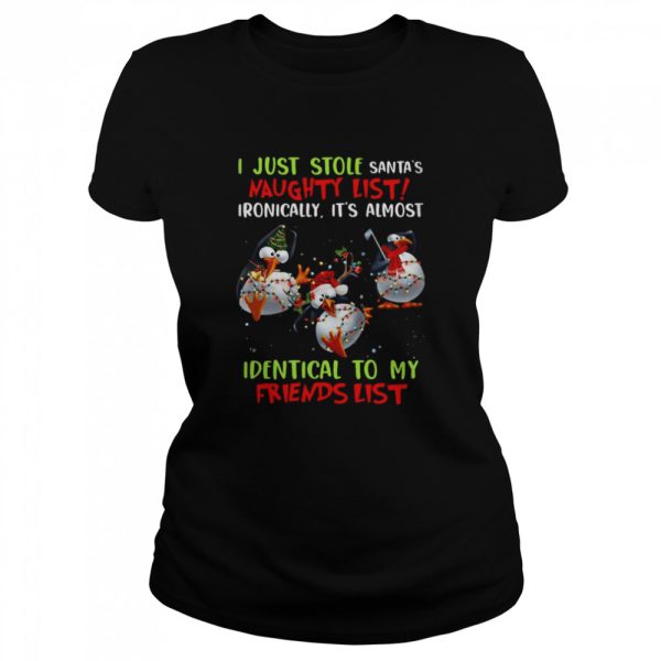 Penguin I Just Stole Santa’s Naughty List Ironically It’s Almost Identical To My Friends List Christmas Sweat T-shirt