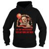 Pennywise But I don’t want to go outside there are people out there shirt