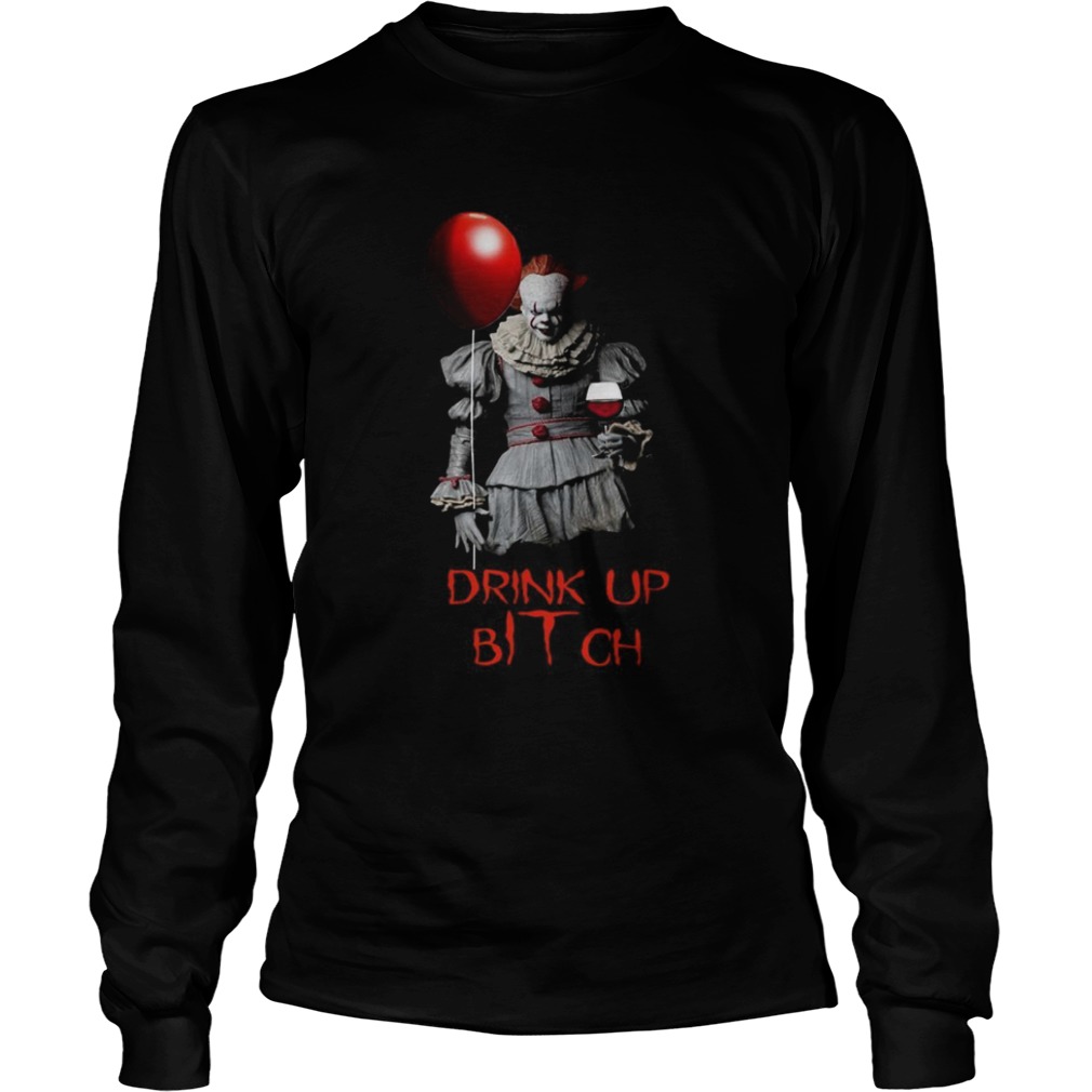 Pennywise drink up bitch It shirt Pennywise drink up bitch It shirt
