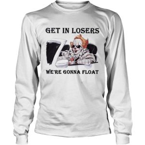 Pennywise get in losers were gonna float halloween t-shirt