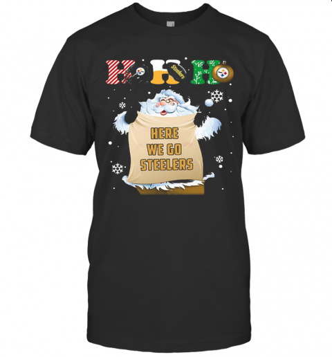 Pittsburgh Steelers Ho Ho Ho Santa Here We Go Steelers Merry Christmas T-Shirt Pittsburgh Steelers Ho Ho Ho Santa Here We Go Steelers Merry Christmas T-Shirt