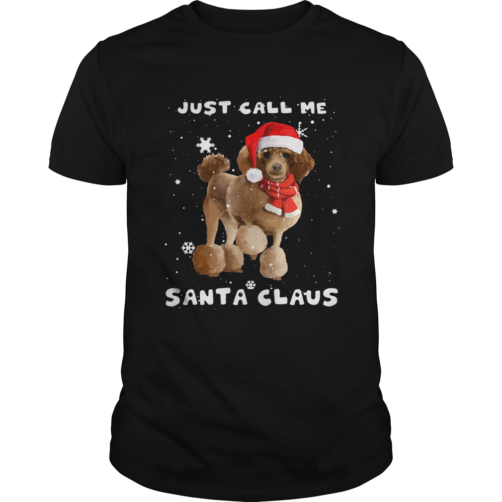 Poodle just call me santa claus Crewneck shirt Poodle just call me santa claus Crewneck shirt