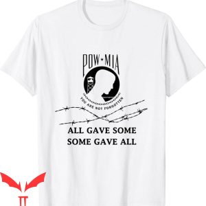 Pow Mia T-Shirt All Gave Some Some Gave All Vietnam Vet