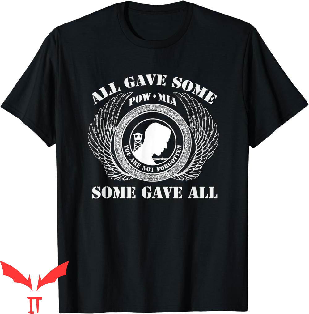 Pow Mia T-Shirt All Gave Some You Are Not Forgotten Pow Mia T-Shirt All Gave Some You Are Not Forgotten