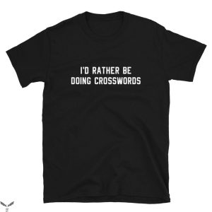Preppy Crossword T-Shirt Id Rather Be Doing Crosswords