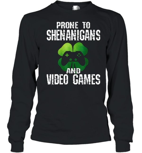 Prone To Shenanigans And Video Games St Patricks Day Shirt