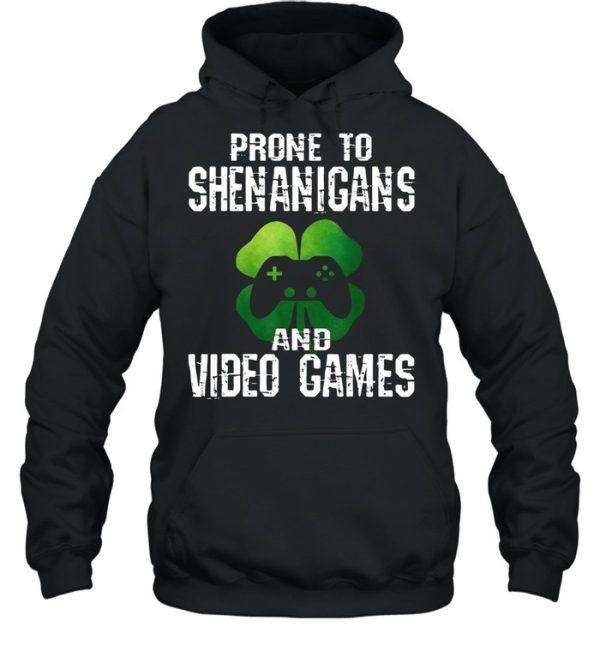 Prone To Shenanigans And Video Games St Patricks Day Shirt
