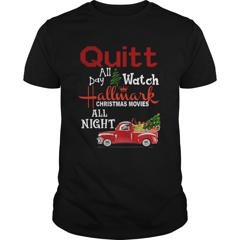Quilt day all watch Hallmark Christmas movies all night shirt Quilt day all watch Hallmark Christmas movies all night shirt