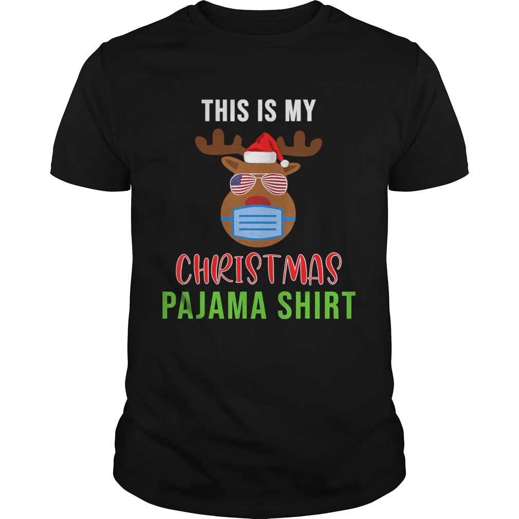 Reindeer With Face Mask This Is My Christmas Pajama Xmas shirt Reindeer With Face Mask This Is My Christmas Pajama Xmas shirt