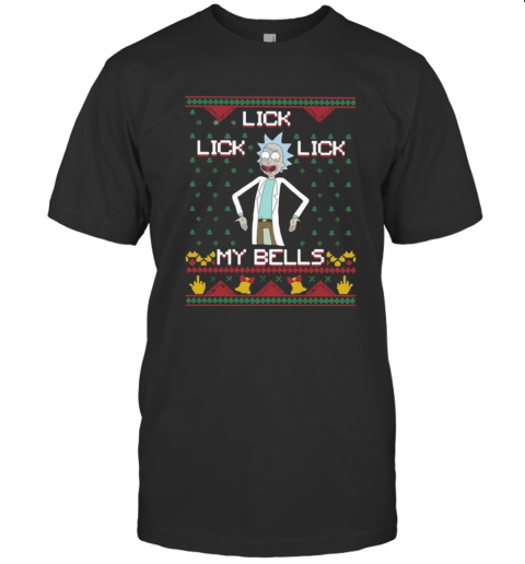 Rick Lick Lick Lick My Bells Christmas shirt Rick Lick Lick Lick My Bells Christmas shirt
