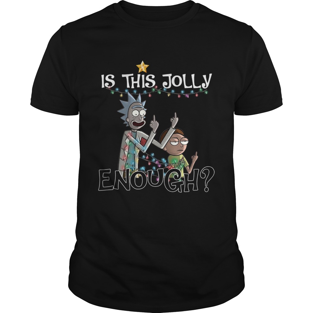 Rick and Morty fucking is this Jolly enough Christmas shirt Rick and Morty fucking is this Jolly enough Christmas shirt