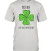 Rock Out With Your Shamrock Out Shirt