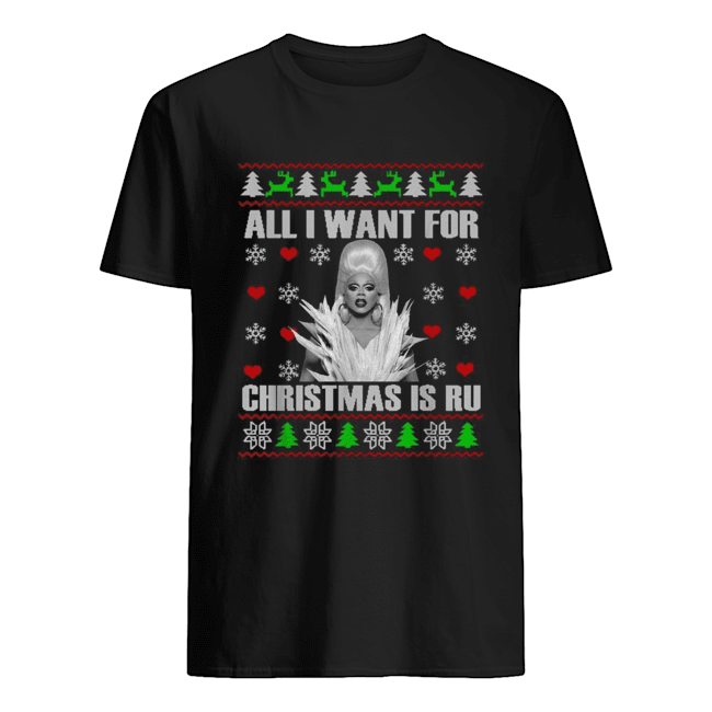RuPaul All I Want For Christmas Is Ru Ugly Christmas shirt RuPaul All I Want For Christmas Is Ru Ugly Christmas shirt