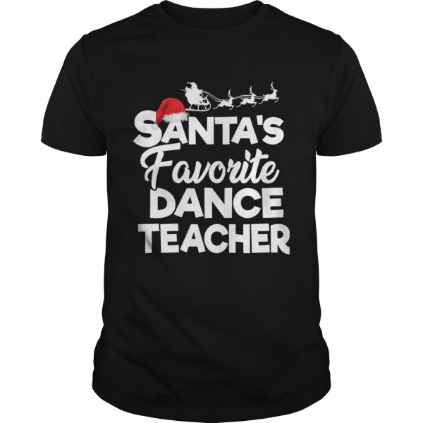 Santa’s Favorite Dance Teacher Funny Christmas Gifts shirt