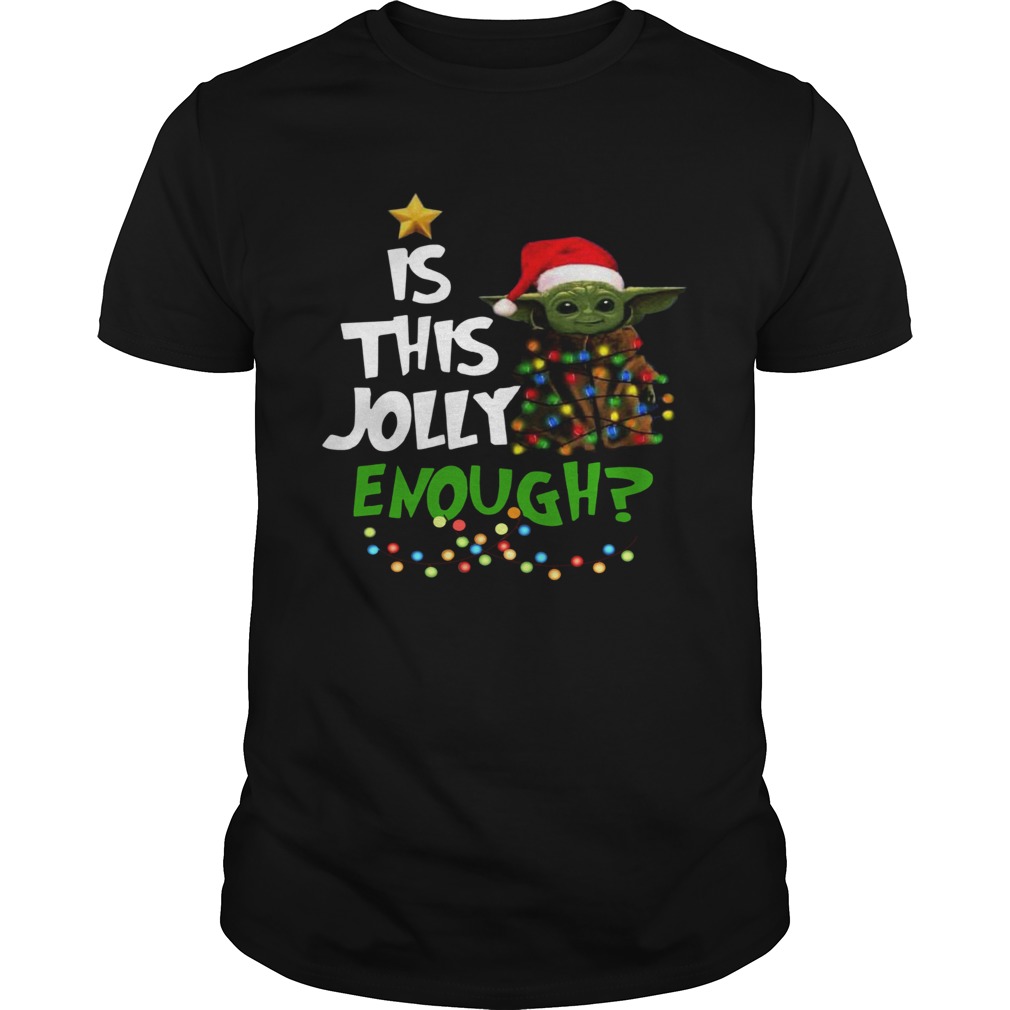 Santa Baby Yoda Is This Jolly Enough christmas shirt Santa Baby Yoda Is This Jolly Enough christmas shirt